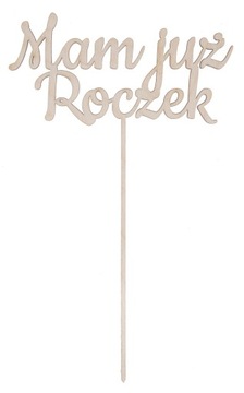 MAM JUŻ ROCZEK ozdoba na tort TOPPER URODZINY eko