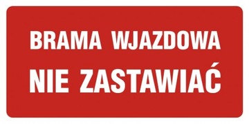 Brama wjazdowa - nie zastawiać tabliczka 20x40 PCV