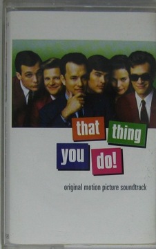 OST:THAT THING YOU DO! (Szaleństwa Młodości) [MC]