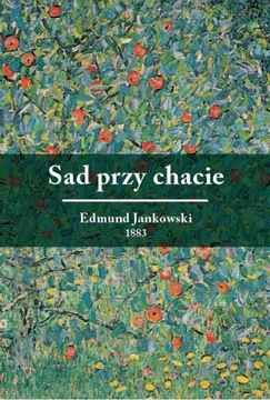 Sad przy chacie Edmund Jankowski 1883 Reprint