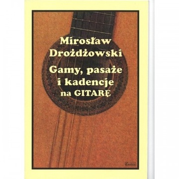 Gamy pasaże kadencje na GITARĘ Drożdżowski nuty