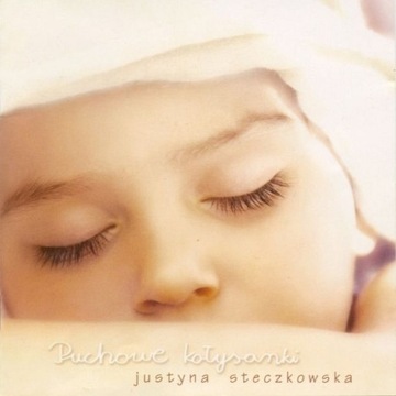 JUSTYNA STECZKOWSKA PUCHOWE KOŁYSANKI 1 / 2 - 2 CD UNIKATOWE WYDAWNICTWO