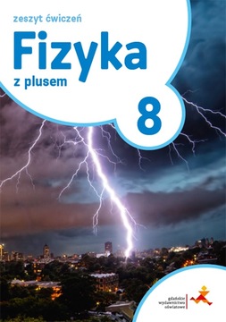 Fizyka z plusem Klasa 8 Zeszyt ćwiczeń GWO