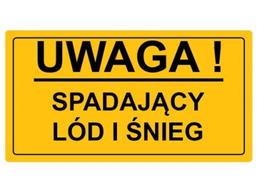 TABLICA PCV TABLICZKA UWAGA SPADAJĄCY LÓD I ŚNIEG