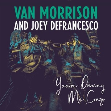 VAN MORRISON / JOEY DEFRANCESCO You're Driving 2LP