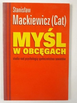 Mackiewicz MYŚL W OBCĘGACH SPOŁECZEŃSTWO SOWIETÓW