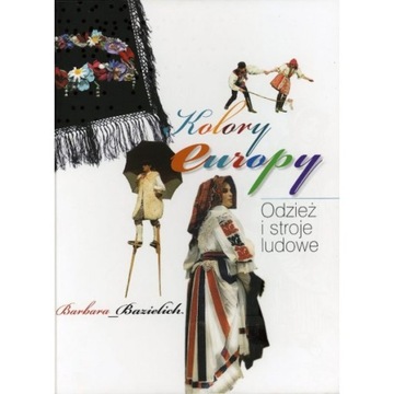 Bazielich KOLORY EUROPY ODZIEŻ I STROJE LUDOWE