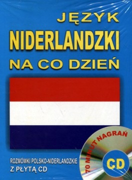 Język niderlandzki na co dzień. Mini kurs językowy. Rozmówki polsko-niderla