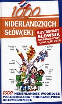 1000 Nniderlandzkich słówek Ilustrowany słownik niderlandzko-polski polsko-