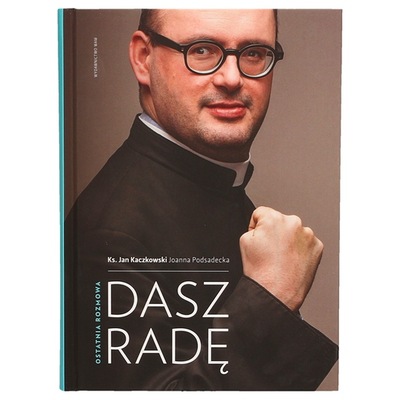DASZ RADĘ OSTATNIA ROZMOWA Jan Kaczkowski