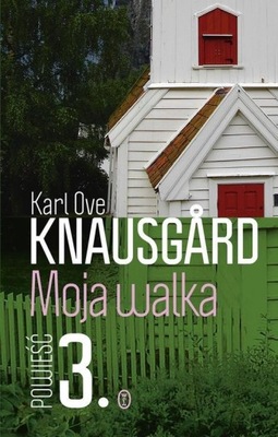 Moja walka Księga 3 Karl Ove Knausgard