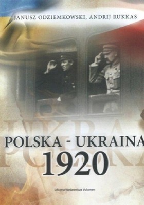 Polska - Ukraina 1920 Andrij Rukkas, Janusz Odziemkowski