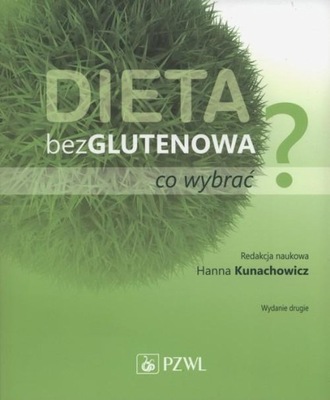 DIETA BEZGLUTENOWA CO WYBRAĆ KUNACHOWICZ WYD.2