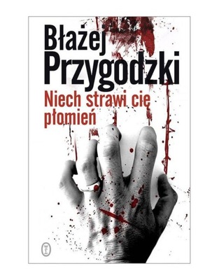 Niech strawi cię płomień Błażej Przygodzki
