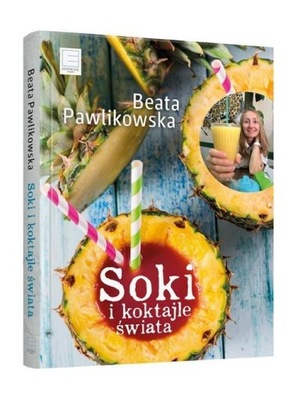 Soki i koktajle świata, Beata Pawlikowska D*