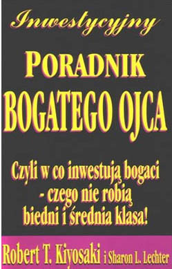 Inwestycyjny poradnik bogatego ojca - R. Kiyosaki