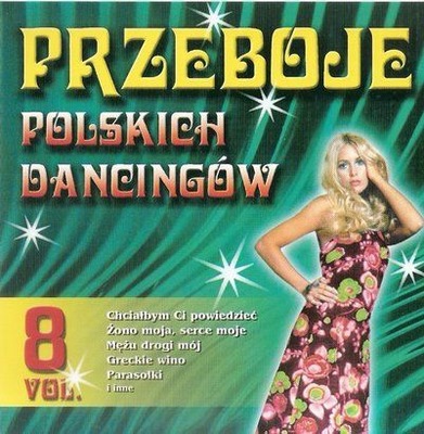 PRZEBOJE POLSKICH DANCINGÓW Vol. 8 CD