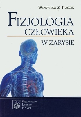 FIZJOLOGIA CZŁOWIEKA W ZARYSIE TRACZYK