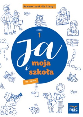 Ja i Moja Szkoła Na Nowo DOMOWNICZEK klasa 1 cz. 1