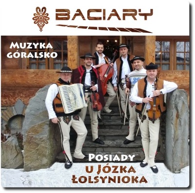 BACIARY - Posiady u Józka Łolsynioka CD NOWA FOLIA
