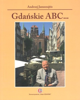 Gdańskie ABC... Andrzej Januszajtis Nasz Gdańsk