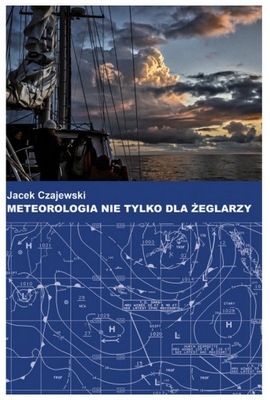 Meteorologia nie tylko dla żeglarzy - J.Czajewski