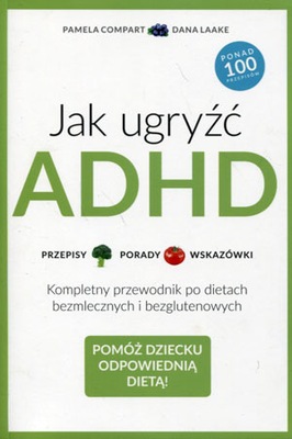 Jak ugryźć ADHD Dana Laake, Pamela Compart