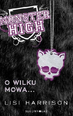 Monster High 3. O wilku mowa... Lisi Harrison