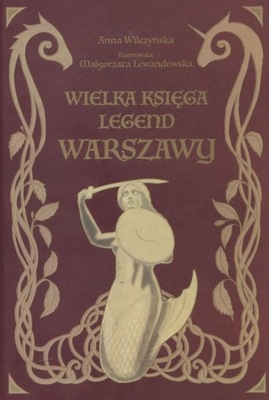 Wielka księga legend Warszawy Anna Wilczyńska