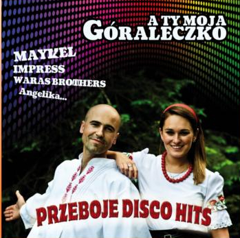 A TY MOJA GÓRALECZKO - PRZEBOJE DISCO HITS - 2 cd