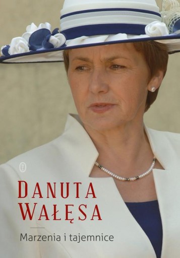 MARZENIA I TAJEMNICE - Danuta Wałęsa