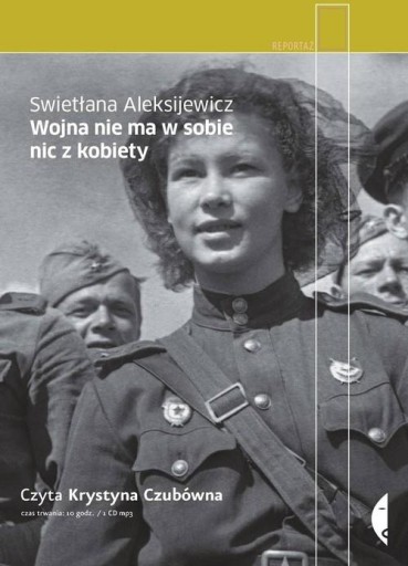 Wojna nie ma w sobie nic z kobiety. Audiobook. (Audiobook na CD)