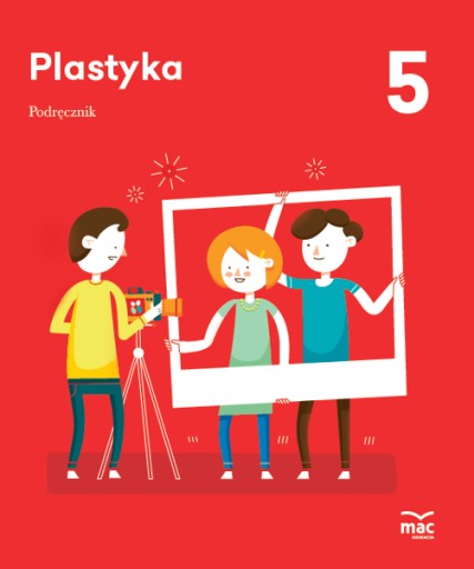 Plastyka. Podręcznik klasa 5 MAC uż