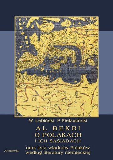 Аль Бекри о поляках и их соседях. Список правителей