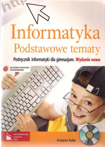 INFORMATYKA PODSTAWOWE TEMATY / G. KOBA / GIMNAZJU