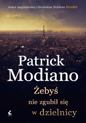 ''Żebyś nie zgubił się w dzielnicy'' P. Modiano