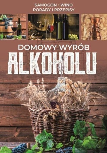 DOMOWY WYRÓB ALKOHOLU samogon wino porady SBM