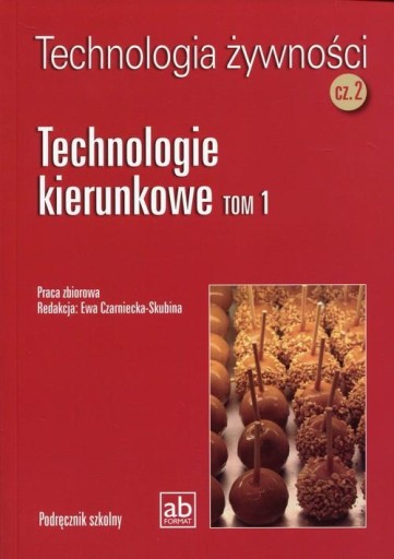 Technologia żywności 2 Technologie kierunkowe T 1