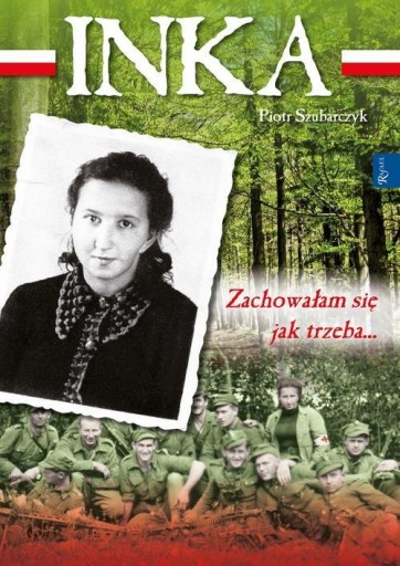 INKA Zachowałam się jak trzeba Piotr Szubarczyk