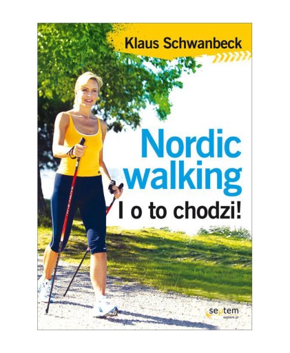 Nordic walking. I o to chodzi!