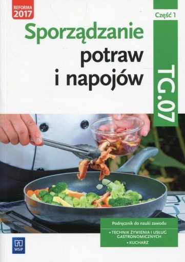 Sporządzanie potraw i napojów Kwalifikacja TG.07 P