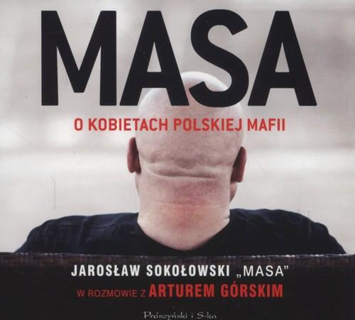 Masa o kobietach polskiej mafii Artur Górski, Jarosław Sokołowski