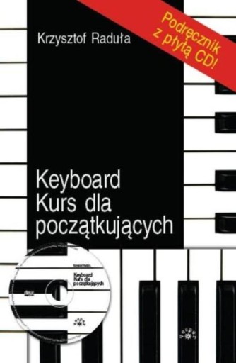 Keyboard. Kurs dla początkujących Krzysztof Raduła