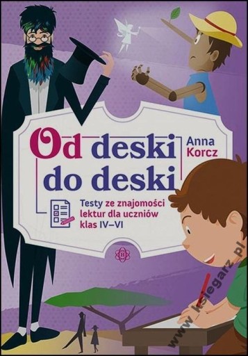 Anna Korcz Od deski do deski Testy klas IV-VI