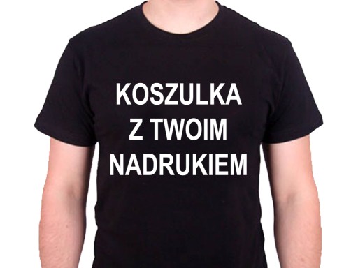 KOSZULKA Z WŁASNYM NADRUKIEM NAPISEM KOSZULKI LOGO