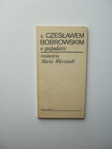 Z BOBROWSKIM O GOSPODARCE/WYWIAD POLITYKA EKONOMIA