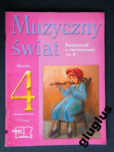 PODRĘCZNIK + ĆWICZENIA 2 MUZYCZNY ŚWIAT 4 Wójcik