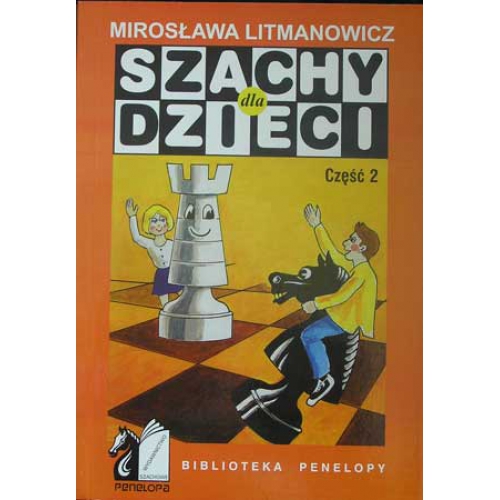 Szachy dla dzieci część 2 - Mirosława Litmanowicz