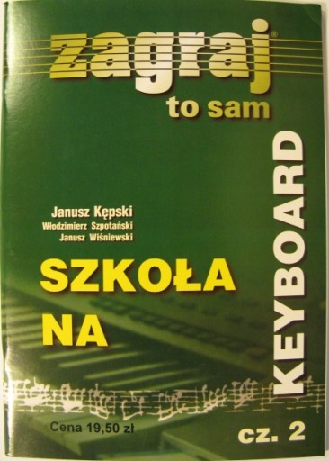 SZKOŁA NA KEYBOARD - ZAGRAJ TO SAM cz.2 J. KĘPSKI