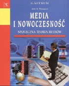 Media i nowoczesność Thompson John B.